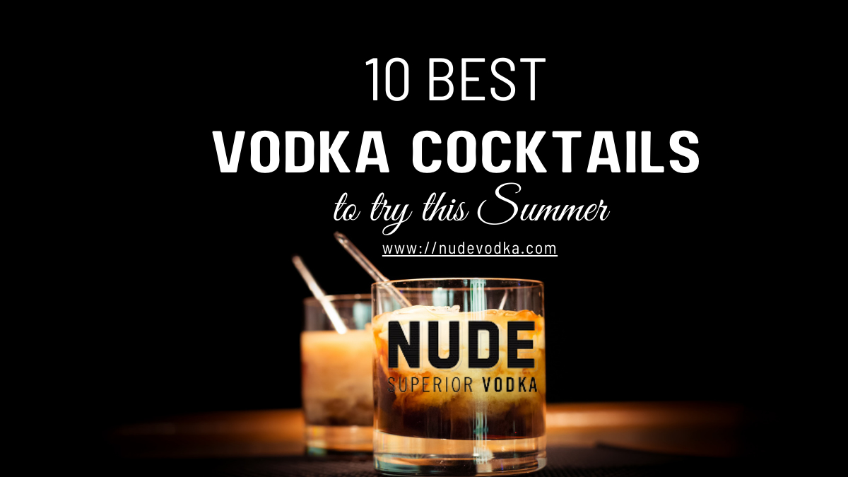 Top 10 Popular Vodka Cocktails You Must Try This Summer