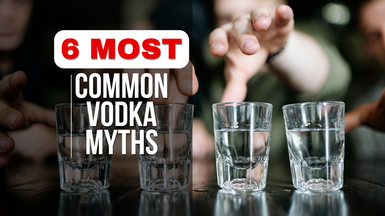 Vodka Myths: What's Really True About This Popular Spirit?